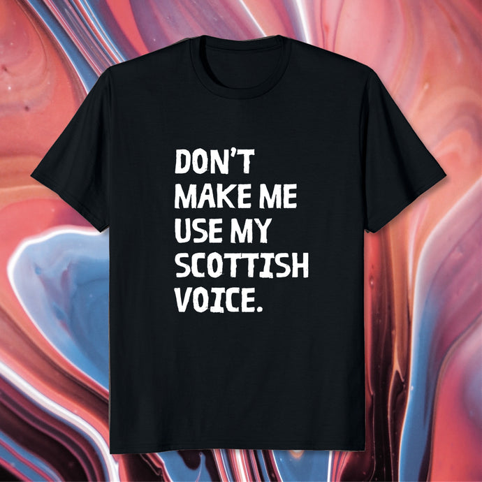 Graphic Tshirt Scottish Voice